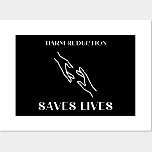 Harm Reduction Saves Lives Posters and Art